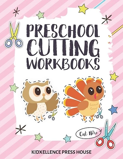 Preschool Cutting Workbooks: A Fun Beginner Scissors Skills Activity and Coloring Book for Kids and Toddlers Ages 3-5 who loves cutting and coloring!