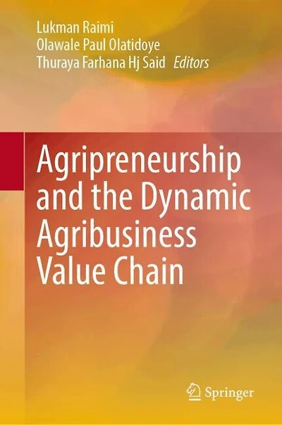 Agripreneurship and the Dynamic Agribusiness Value Chain