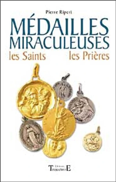 Médailles miraculeuses: les saints, les prières