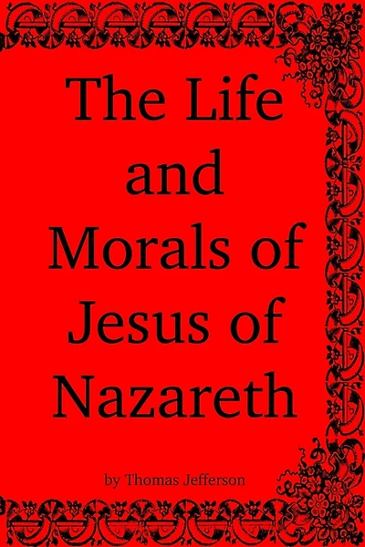 The Life and Morals of Jesus of Nazareth