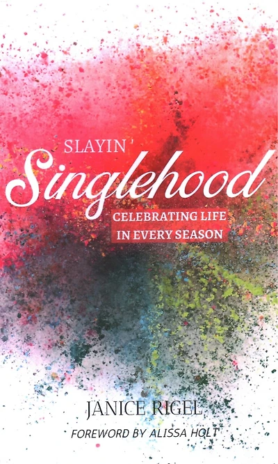 SLAYIN' SINGLEHOOD: Celebrating Life Every Season