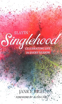 SLAYIN' SINGLEHOOD: Celebrating Life Every Season