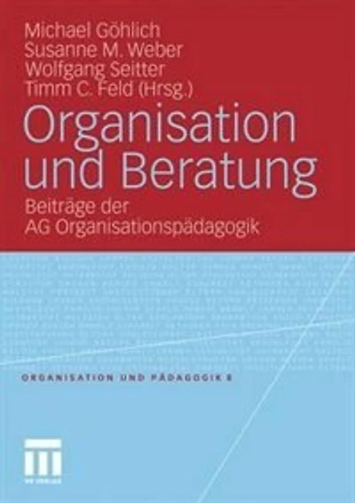 Organisation und Beratung: Beiträge der AG Organisationspädagogik