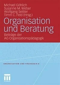 Organisation und Beratung: Beiträge der AG Organisationspädagogik