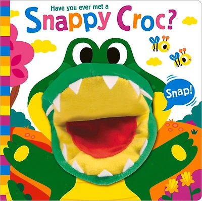 HAVE YOU EVER MET A SNAPPY CROC
