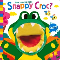HAVE YOU EVER MET A SNAPPY CROC
