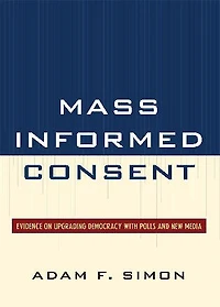 Mass Informed Consent: Evidence on Upgrading Democracy with Polls and New Media