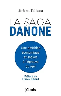 La saga Danone: son projet économique et social à l'épreuve des faits