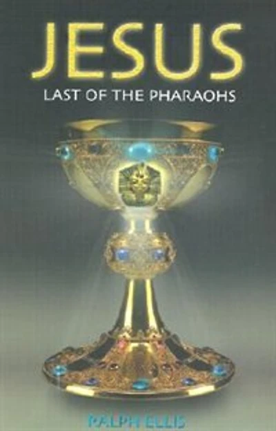 Jesus: Last of the Pharaohs