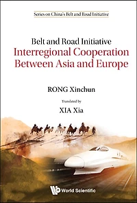 Belt And Road Initiative: Interregional Cooperation Between Asia Europe