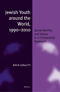 Jewish Youth around the World, 1990-2010: Social Identity and Values a Comparative Approach