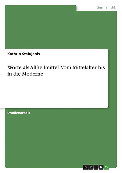 Worte als Allheilmittel. Vom Mittelalter bis in die Moderne
