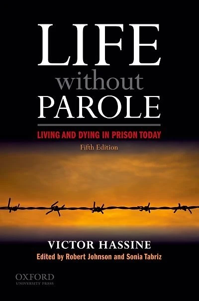 Life Without Parole: Living and Dying in Prison Today