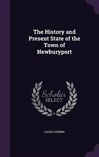 The History and Present State of the Town of Newburyport