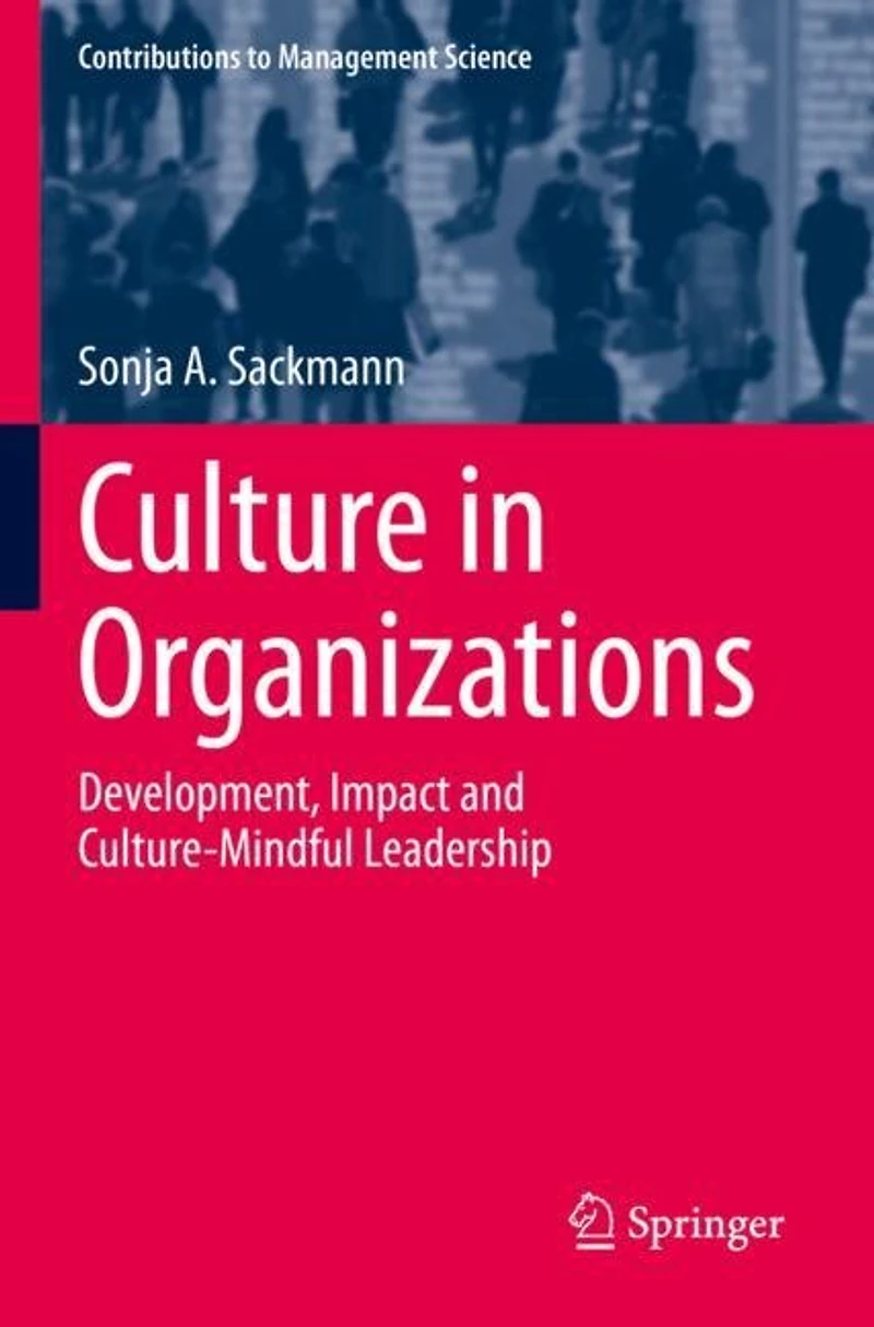 Culture in Organizations: Development, Impact and Culture-Mindful Leadership
