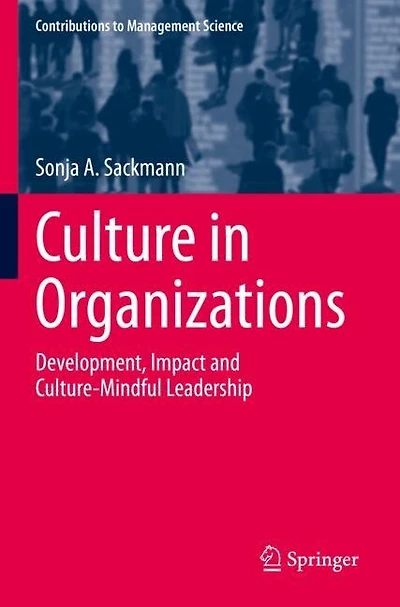 Culture in Organizations: Development, Impact and Culture-Mindful Leadership