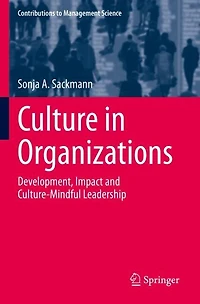 Culture in Organizations: Development, Impact and Culture-Mindful Leadership