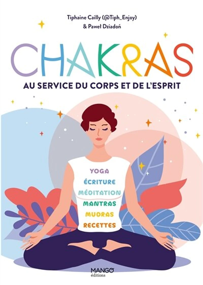 Chakras: Au service du corps et de l'esprit