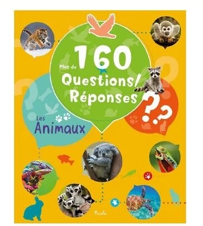 Les animaux : plus de 160 questions-réponses: plus de 160 questions-réponses
