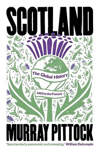 Scotland: the Global History: 1603 to Present