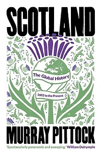 Scotland: the Global History: 1603 to Present