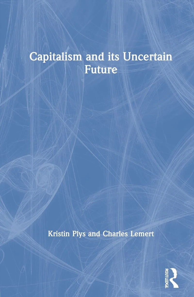 Capitalism and Its Uncertain Future