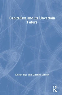 Capitalism and Its Uncertain Future