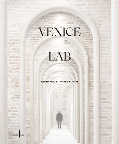 Venice Lab: Reconsidering St. Mark’s Square