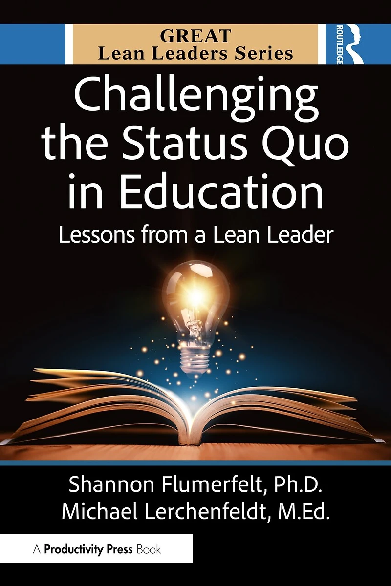 Challenging the Status Quo Education: Lessons from a Lean Leader