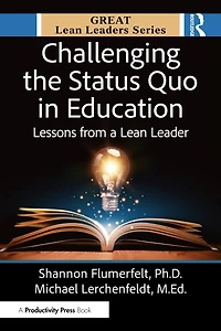 Challenging the Status Quo Education: Lessons from a Lean Leader