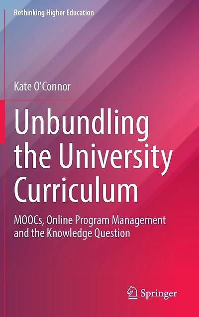 Unbundling the University Curriculum: MOOCs, Online Program Management and Knowledge Question