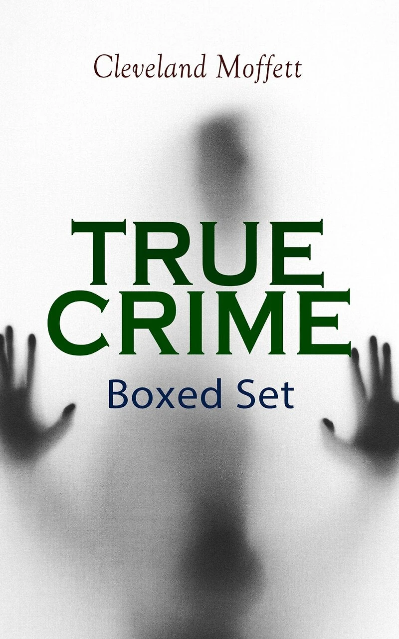 TRUE CRIME - Ultimate Collection: Detective Cases from The Archives of Pinkerton (Including Mysterious Card & Its Sequel)