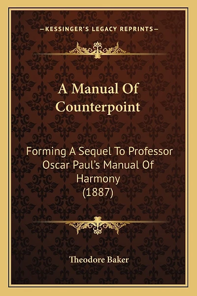 A Manual Of Counterpoint: Forming A Sequel To Professor Oscar Paul's Manual Of Harmony (1887)