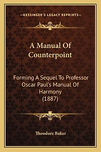 A Manual Of Counterpoint: Forming A Sequel To Professor Oscar Paul's Manual Of Harmony (1887)