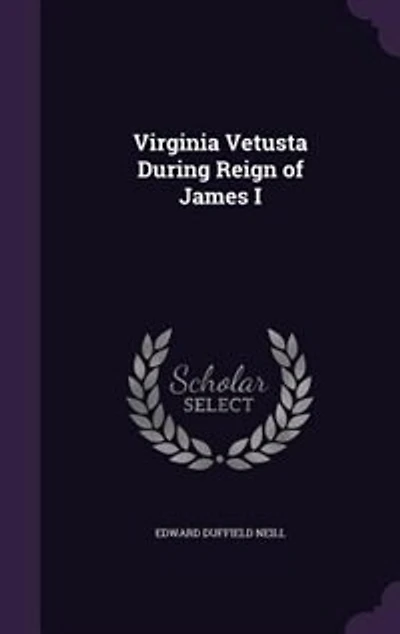 Virginia Vetusta, During the Reign of James First