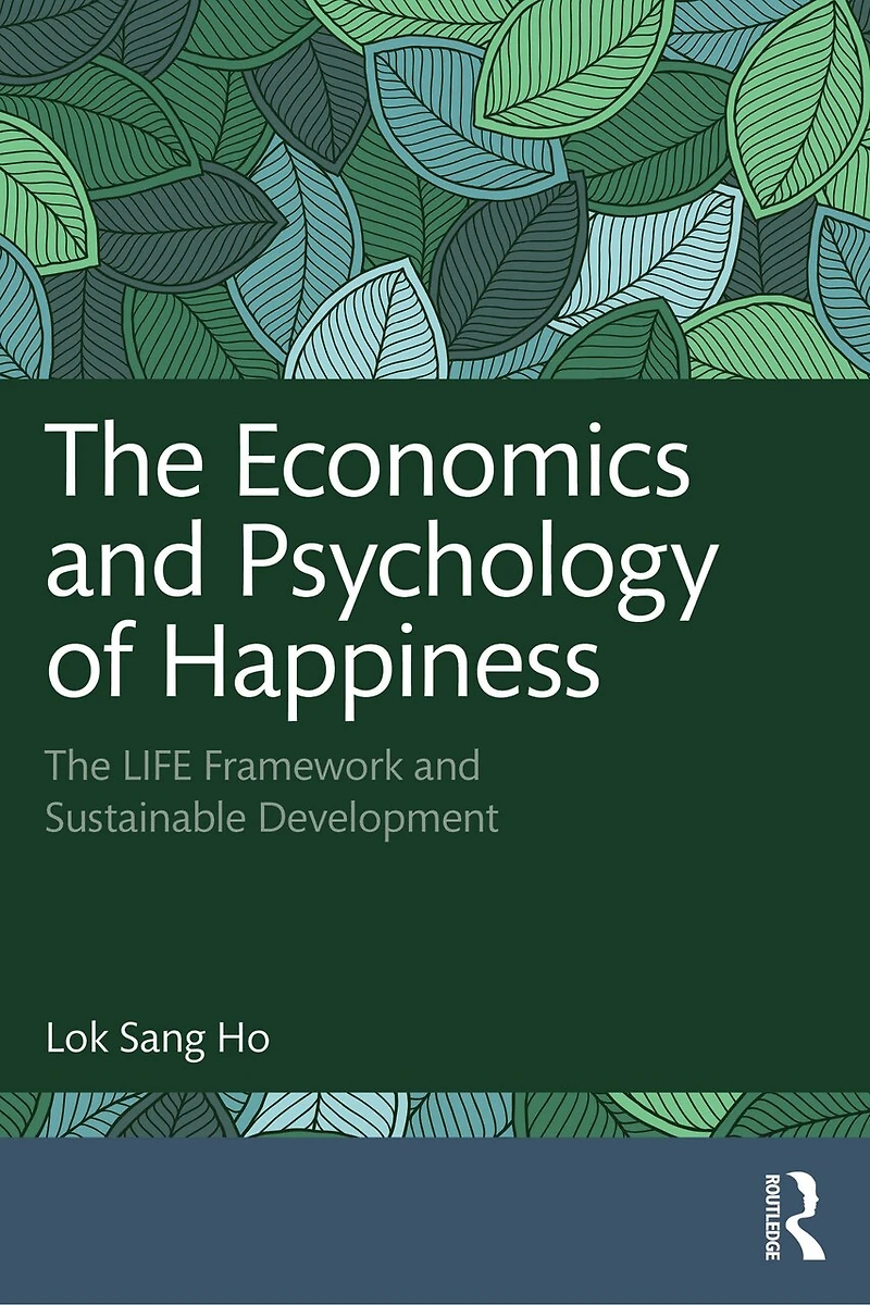 The Economics and Psychology of Happiness: LIFE Framework Sustainable Development