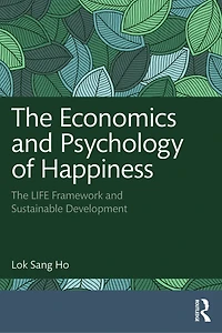 The Economics and Psychology of Happiness: LIFE Framework Sustainable Development