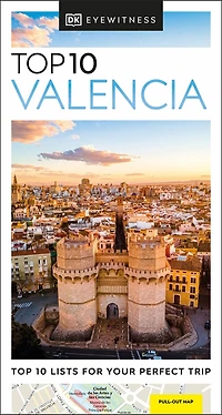 DK Top 10 Valencia: lists for your perfect trip, plus an all-weather folded map