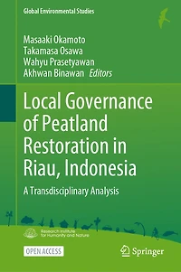 Local Governance of Peatland Restoration Riau, Indonesia: A Transdisciplinary Analysis