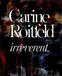 Carine Roitfeld:  Irreverent