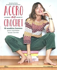 Accro au crochet: 18 modèles femmes pour crocheter toute l'année