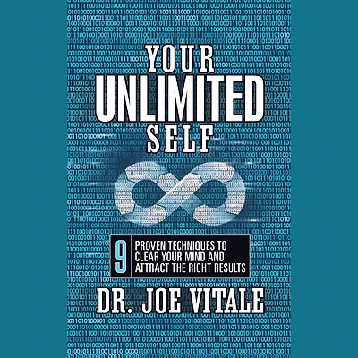 Your Unlimited Self: 9 Proven Techniques to Clear Your Mind and Attract the Right Results