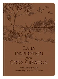Daily Inspiration from God's Creation: Meditations for Men Inspired by the Great Outdoors