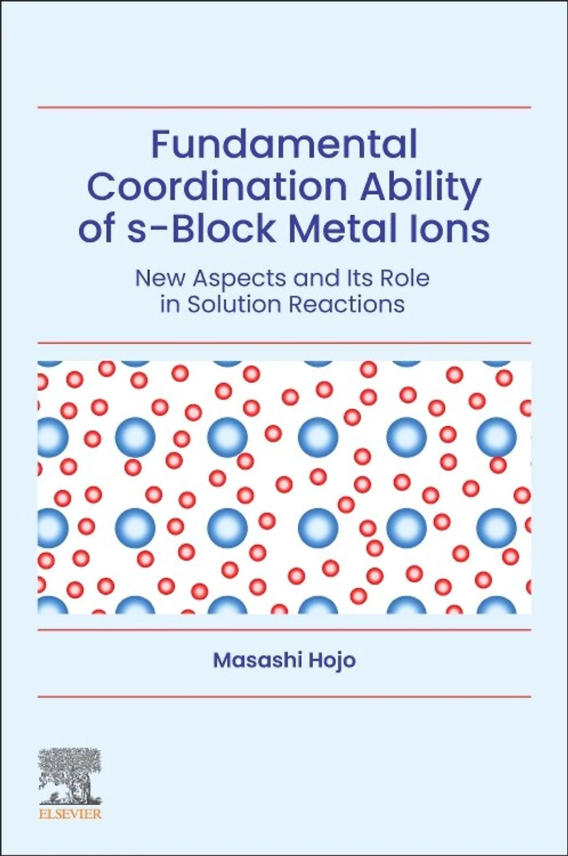Fundamental Coordination Ability of s-Block Metal Ions: New Aspects and Its Role Solution Reactions