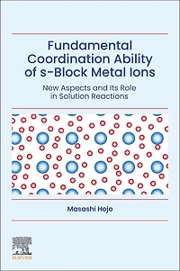 Fundamental Coordination Ability of s-Block Metal Ions: New Aspects and Its Role Solution Reactions