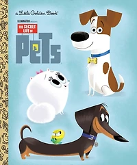 The Secret Life of Pets Little Golden Book (Secret Pets)