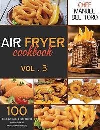 Air Fryer Cookbook: 100 Delicious