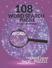 108 Word Search Puzzle Book For Seniors Vol.25: 108 Large-Print Puzzles Exercise and Challenge Your Brain, Brain Games for Adults & Seniors