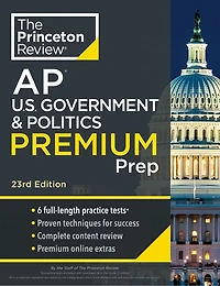 Princeton Review AP U.S. Government & Politics Premium Prep, 24th Edition: 6 Practice Tests + Digital Online Content