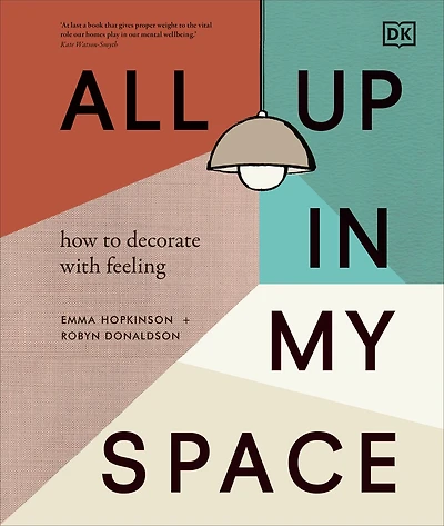 All Up My Space: How to Decorate With Feeling